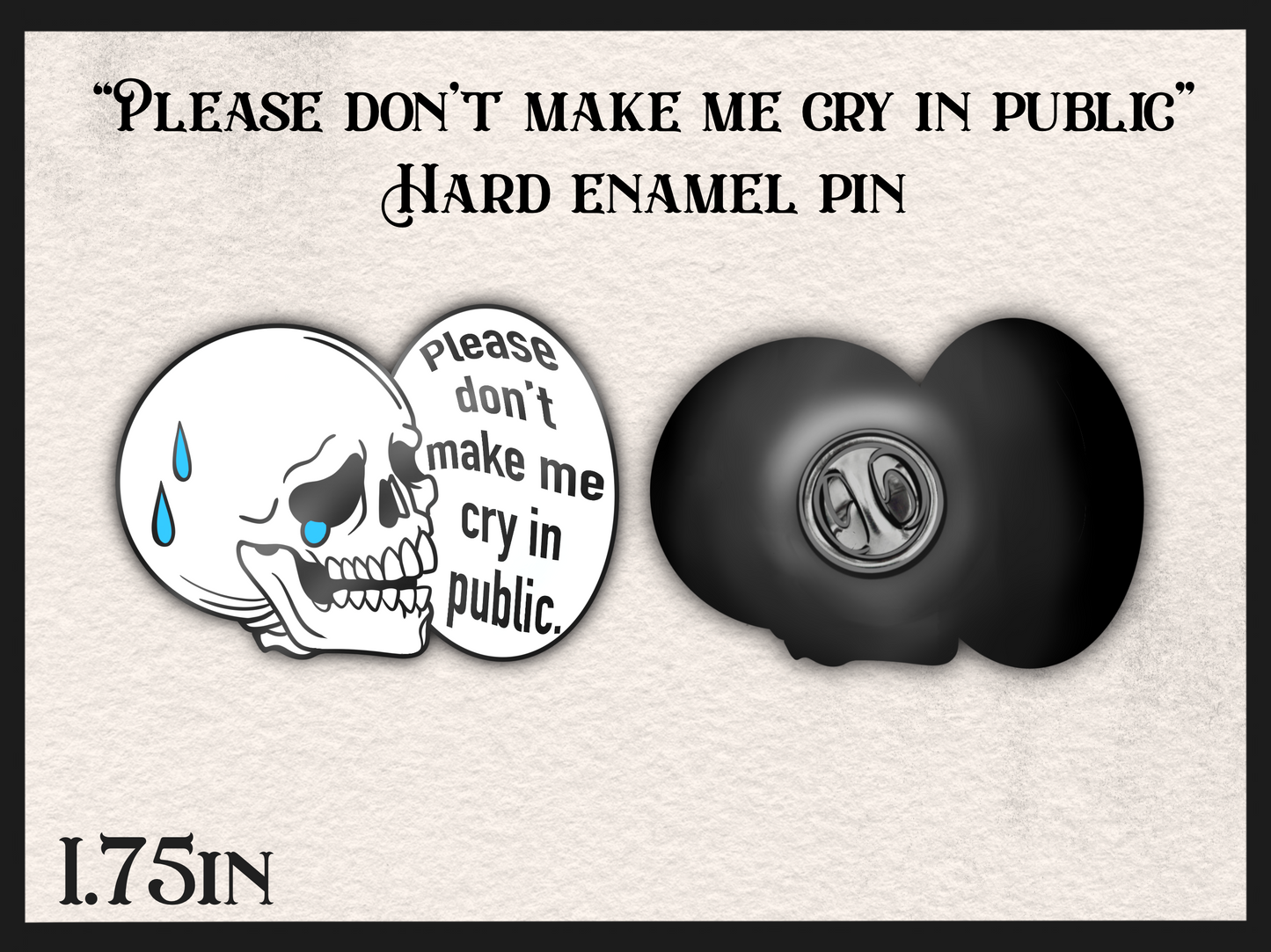 Please don’t make me cry in public (UPDATED PIN)